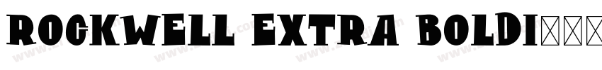 Rockwell Extra BoldI字体转换